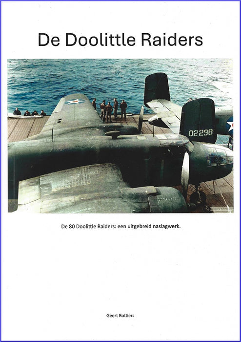 De 80 Doolittle Raiders: een uitgebreid naslagwerk - Nederlands.